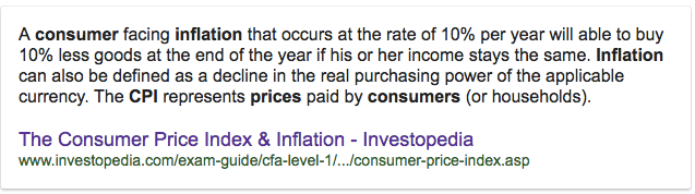 A consumer facing inflation that occurs at the rate of 10% per year
will able to buy 10% less goods at the end of the year if his or her
income stays the same. Inflation can also be defined as a decline in
the real purchasing power of the applicable currency. The CPI
represents prices paid by consumers (or households). The Consumer
Price Index & Inflation - Investopedia
www.investopedia.com/exam-guide/cfa-level-l/.../consumer-price-index.asp
